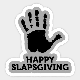 Happy Slapsgiving Sticker